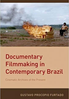 Documentary Filmmaking in Contemporary Brazil: Cinematic Archives of the Present